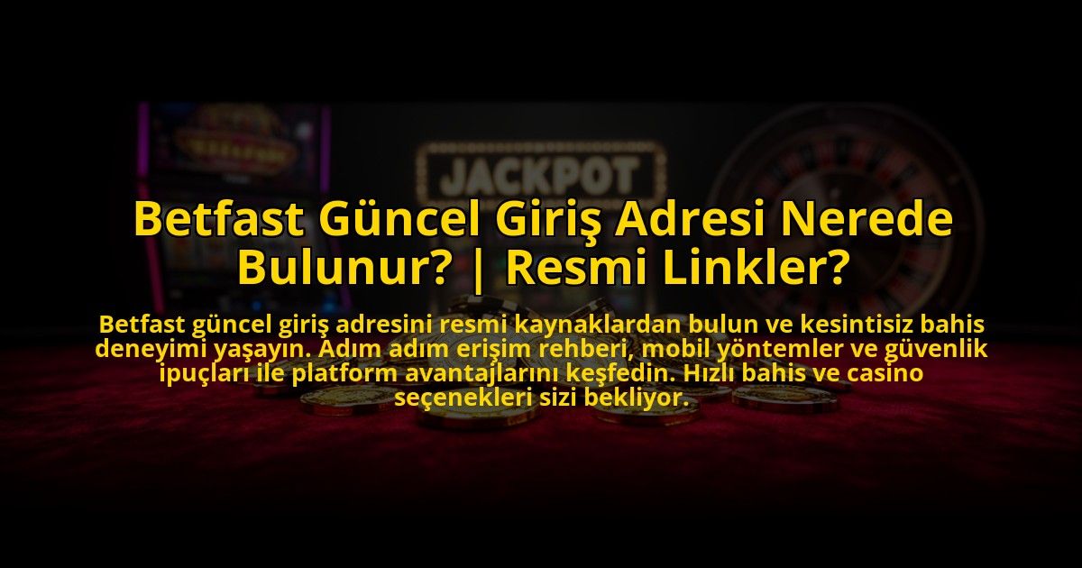 Betfast-Guncel-Giris-Adresi-Nerede-Bulunur-Resmi-Linkler-overlay-1773546051.jpg